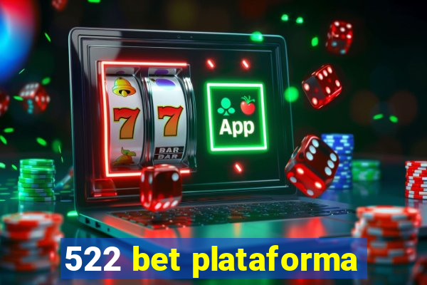 522 bet plataforma